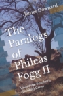 Image for The Paralogs of Phileas Fogg II : Under the Southern (Double) Cross