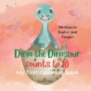Image for Diego the Dinosaur counts to 10 in Tongan and English : My first counting book
