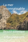 Image for La mer inconnaissable : Beaute oceanique