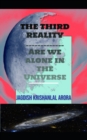 Image for The Third Reality : Are we alone in the Universe