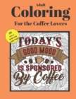Image for The Coffee Lover&#39;s Quote Coloring Book