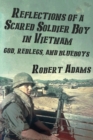 Image for Reflections of a Scared Soldier Boy in Vietnam