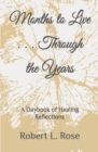 Image for Months to Live . . . Through the Years : A Daybook of Healing Reflections
