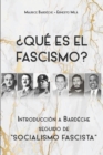 Image for ?Que es el Fascismo? : Introduccion a Bardeche. Seguido de Socialismo Fascista