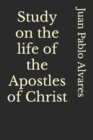 Image for Study on the life of the Apostles of Christ