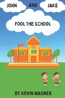 Image for John and Jake Fool the School