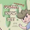 Image for Mommy knows best Johnny&#39;s adventure : incredible bedtime story about healthy food habits