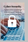 Image for Cyber Security : Cybercrime knowledge that everyone needs to know in 21st century