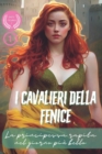 Image for I Cavalieri Della Fenice : La Principessa Rapita Nel Giorno Piu Bello