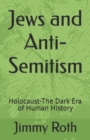 Image for Jews and Anti-Semitism : Holocaust-The Dark Era of Human History