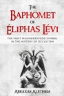 Image for The Baphomet of Eliphas Levi : The Most Misunderstood Symbol in the History of Occultism