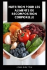 Image for Nutrition pour les aliments de recomposition corporelle