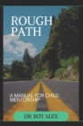 Image for Rough Path : A Manual for Child Mentorship