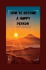 Image for How to Become a Happy Person