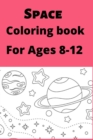 Image for Space Coloring book for Ages 8-12