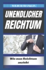 Image for Unendlicher Reichtum : Wie Man Reichtum Anzieht