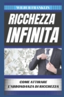 Image for Ricchezza Infinita : Come Attrarre Abbondanza Di Ricchezza