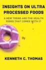 Image for Insights on Ultra Processed Foods : A New Trend and The Health Risks that comes with it