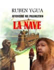 Image for La Nave : Avventure Nel Paleolitico