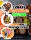 Image for 10 days bloodsugar solution : DETOX diet recipe book