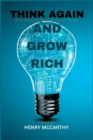 Image for Think Again and Grow Rich : What the rich know that we don&#39;t know