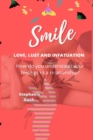 Image for Smile. Love, Lust and Infatuation