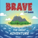 Image for Brave and Dave : The Great Adventure