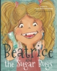 Image for Beatrice and the Sugar Bugs