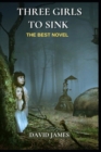 Image for Three Girls to Sink - The Best Novel