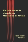 Image for Estudio sobre la vida de los Apostoles de Cristo