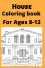 Image for House Coloring book For Ages 8-12