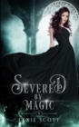 Image for Severed by Magic