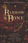 Image for Barrow &amp; Bone : An Anthology of 5 Dark Celtic and Germanic Myths