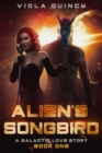 Image for Alien&#39;s Songbird : A Galactic Love Story Book 1