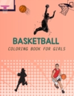 Image for Basketball Coloring Book For Girls : Basketball Coloring Book For Toddlers