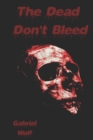 Image for The Dead Don't Bleed