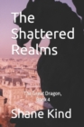 Image for The Shattered Realms : The Great Dragon, Book 4