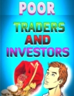 Image for Poor Traders and Investors : Traders and Investors