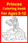 Image for Princes Coloring book For Ages 8-12