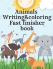 Image for Animals writing and coloring fast finisher book : Amazing activities book for kids ages 2-8