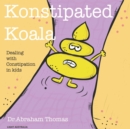 Image for Konstipated Koala : Dealing with CONSTIPATION in kids