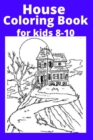 Image for House Coloring Book for kids 8-10