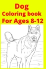 Image for Dog Coloring book For Ages 8-12