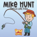 Image for Mike Hunt : Smells Like Fish