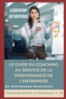 Image for Leadership Authentique : Le Guide du Coaching au Service de la Performance de l&#39;Entreprise