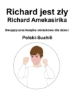 Image for Polski-Suahili Richard jest zly / Richard Amekasirika Dwujezyczna ksiazka obrazkowa dla dzieci