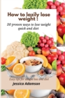 Image for How to lazily lose weight : : 30 proven ways to lose weight quick and diet