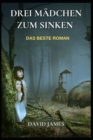 Image for Drei Madchen Zum Sinken - Das Beste Roman