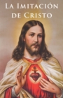 Image for La Imitacion de Cristo (Traduccion) : El Manual Clasico de Vida Espiritual y Amor a Jesucristo