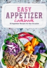 Image for Easy Appetizer Cookbook : Appetizer Recipes for Any Occasion